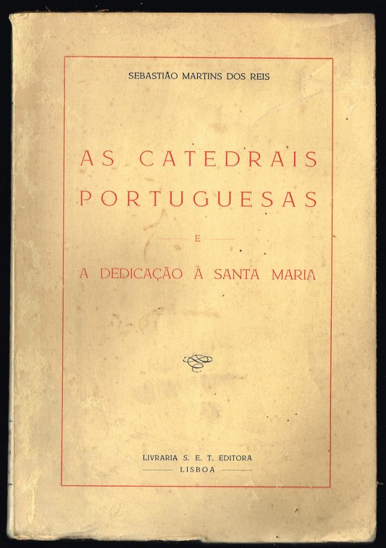 AS CATEDRAIS PORTUGUESAS e a dedicao a Santa Maria